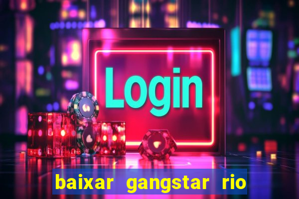 baixar gangstar rio cidade dos santos java